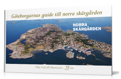 Göteborgarnas guide till norra skärgården, från Fotö till Marstrand.